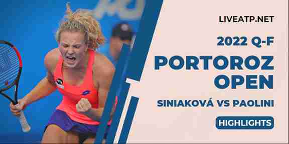 Siniakova Vs Paolini Quarterfinal Portoroz Open 17Sep2022 Highlights