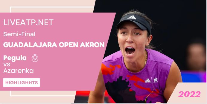 Azarenka Vs Pegula Guadalajara Open Akron Tennis Semifinal 22Oct2022 Highlights