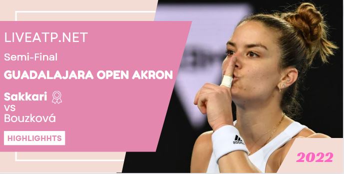 Sakkari Vs Bouzkova Guadalajara Open Akron Tennis Semifinal 22Oct2022 Highlights