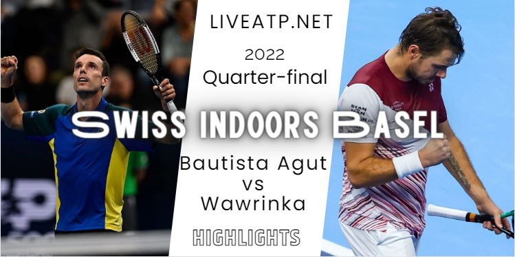 Bautista Agut Vs Wawrinka Swiss Indoors Basel Open Tennis Quarterfinal 28Oct2022 Highlights