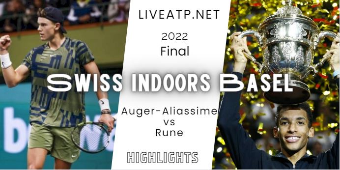 Auger Aliassime Vs Rune Swiss Indoors Basel Open Tennis Final 30Oct2022 Highlights