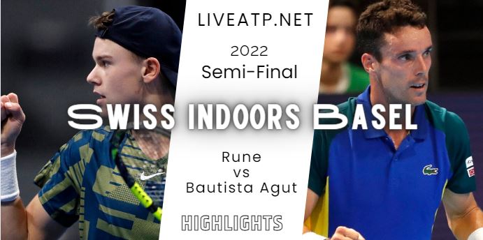 Rune Vs Bautista Agut Swiss Indoors Basel Open Tennis Semifinal 29Oct2022 Highlights