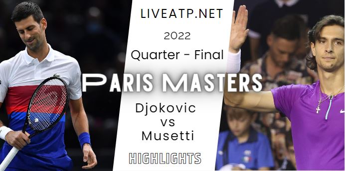 Djokovic Vs Musetti Paris Mastersl Open Tennis Quarterfinal 04Nov2022 Highlights