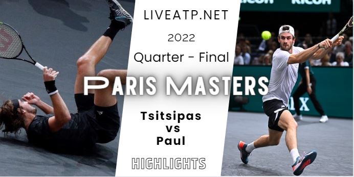 Tsitsipas Vs Paul Paris Mastersl Open Tennis Quarterfinal 04Nov2022 Highlights
