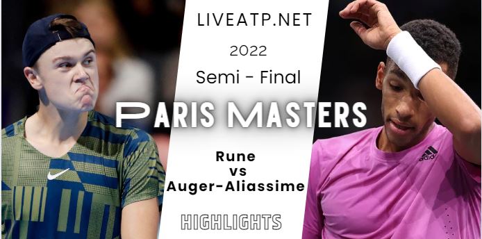 Rune Vs Auger Aliassime Paris Mastersl Open Tennis Semifinal 05Nov2022 Highlights