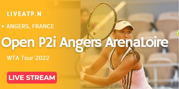 Open P2i Angers Arena Loire Tennis Live Stream 2022 - Quarterfinal slider