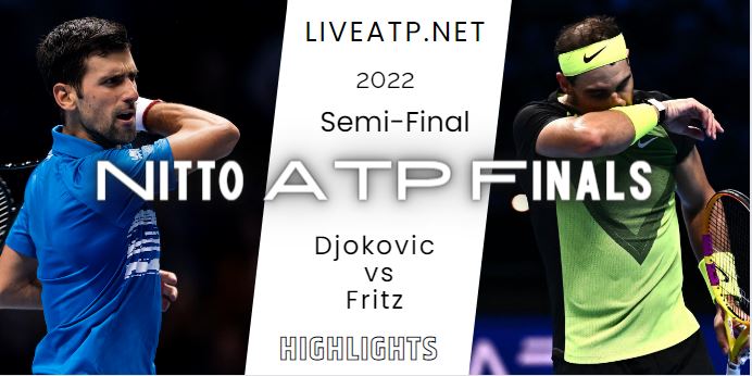 Djokovic Vs Fritz Nitto ATP Finals Tennis Semifinal 19Nov2022 Highlights