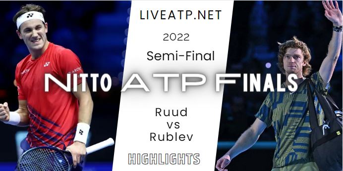 Ruud Vs Rublev Nitto ATP Finals Tennis Semifinal 20Nov2022 Highlights