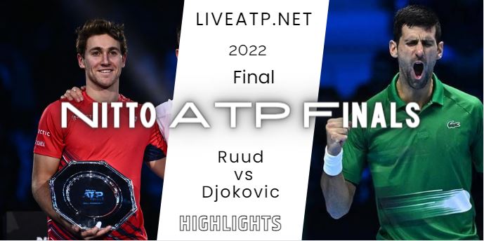 Ruud Vs Djokovic Nitto ATP Finals Tennis Final 20Nov2022 Highlights