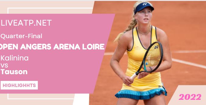 Kalinina Vs Tauson Open Angers Tennis Quarterfinal 09Dec2022 Highlights