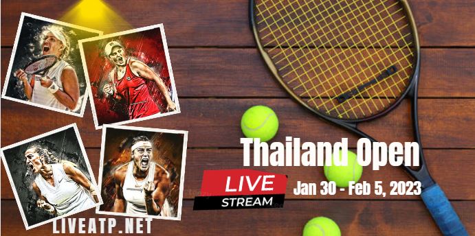 2023 Thailand Open Live Streaming : WTA Semifinal