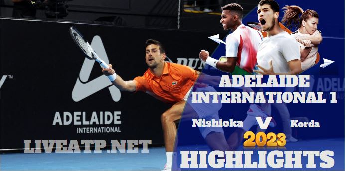 Nishioka Vs Korda Adelaide International 1 Tennis Semifinal 07jan2023 Highlights
