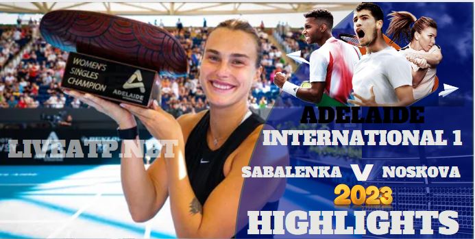 Noskova Vs Sabalenka Adelaide International 1 Tennis Final 08jan2023 Highlights
