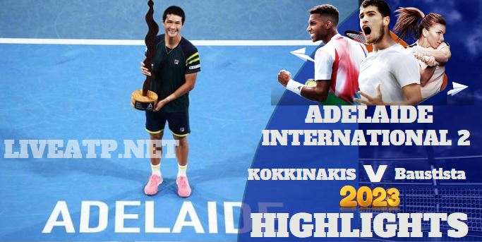 Baustista Vs Kokkinakis Adelaide International 2 Tennis Semifinal 13jan2023 Highlights