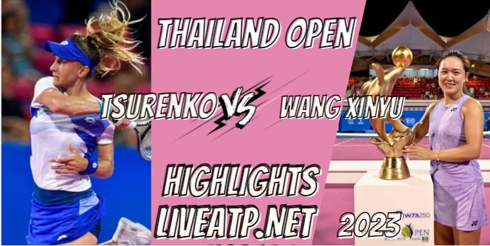 Tsurenko Vs Zhu Thailand Open Tennis  05feb2023 Highlights
