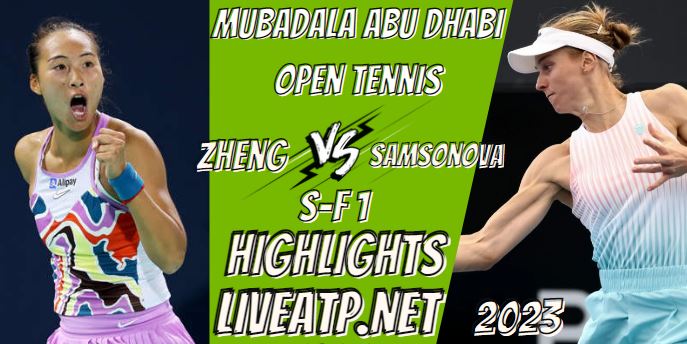 Zheng Vs Samsonova Abu Dhabi Open Tennis SF 1 05feb2023 Highlights