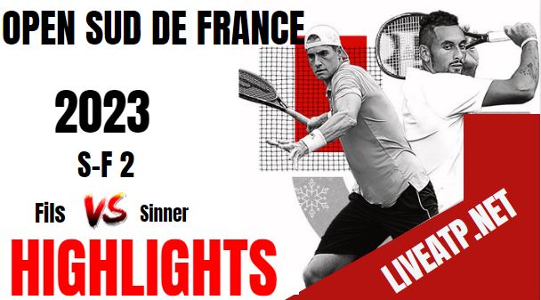 Fils Vs Sinner Montpellier Open Tennis SF 2 11feb2023 Highlights