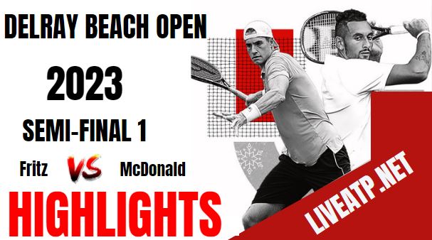Fritz Vs McDonald Delray Beach Open Tennis Semifinal 19Feb2023 Highlights