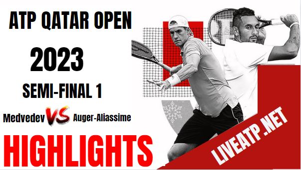 Medvedev Vs Auger Aliassime Qatar Open Tennis SF 1 24Feb2023 Highlights