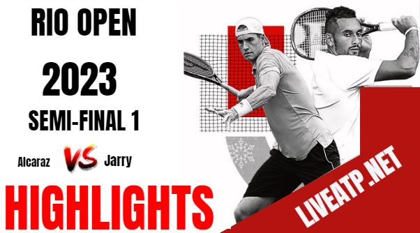 Alcaraz Vs Jarry Rio Open Tennis Semifinal 1 27Feb2023 Highlights