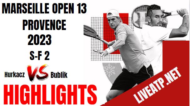Bublick Vs Hurkacz Marseille Open 13 Tennis SF 2 27Feb2023 Highlights