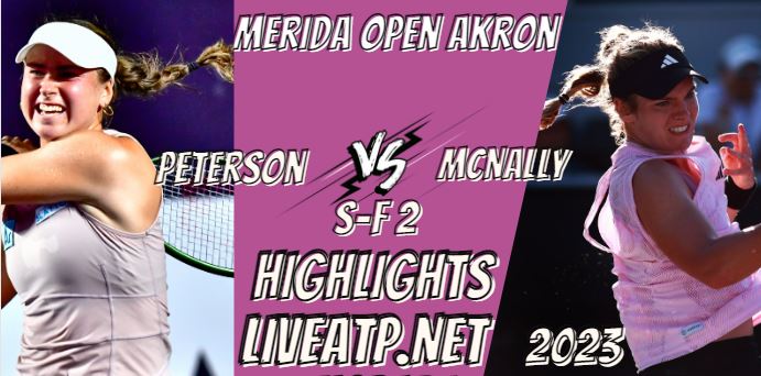 Rebecca Peterson Vs McNally Merida Open Akron Tennis Semifinal 26Feb2023 Highlights