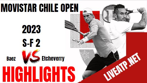Baez Vs Etcheverry Movistar Chile Open Tennis SF 2 05Mar2023 Highlights