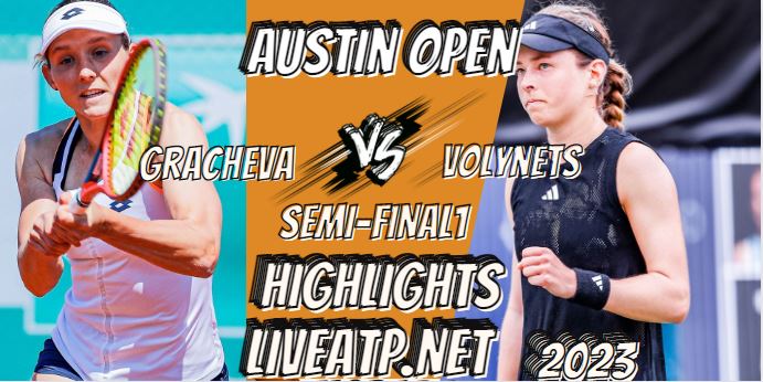 Gracheva Vs Volynets Austin Open Tennis SF 1 05Mar2023 Highlight