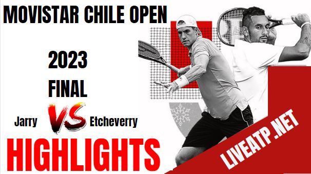Jarry Vs Etcheverry Movistar Chile Open Tennis Final 06Mar2023 Highlights