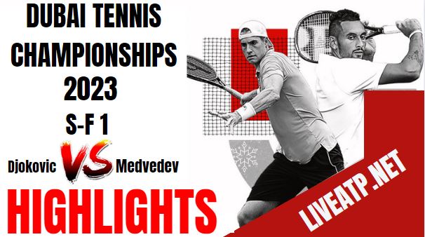 Medvedev Vs Djokovic Dubai Tennis Championships SF 1 03Mar2023 Highlights