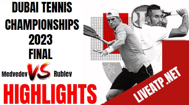 Medvedev Vs Rublev Dubai Tennis Championships Final 04Mar2023 Highlights
