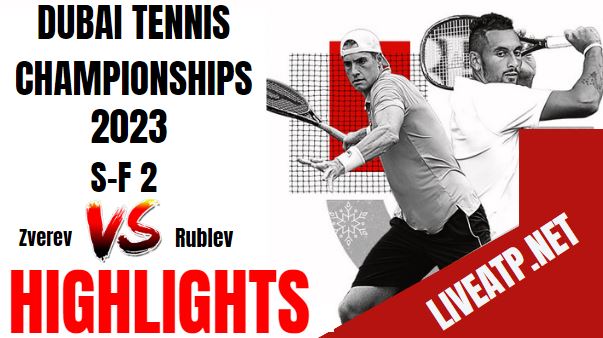 Zverev Vs Rublev Dubai Tennis Championships SF 2 04Mar2023 Highlights