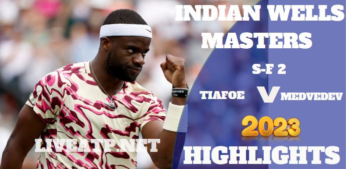Tiafoe Vs Medvedev Indian Wells Open Tennis SF 2 18Mar2023 Highlights