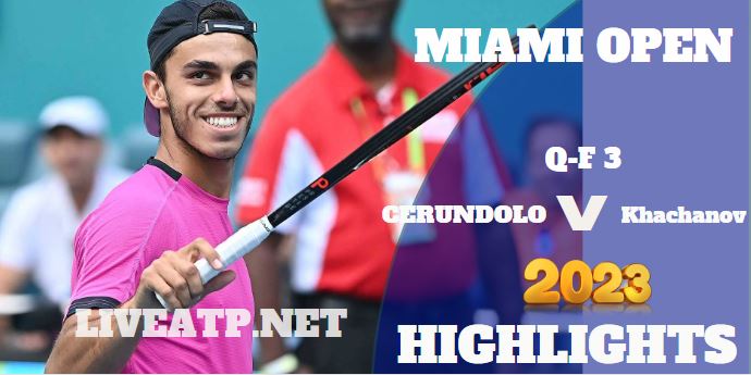 Khachanov Vs Cerundolo Miami Open Tennis QF 3 31Mar2023 Highlights