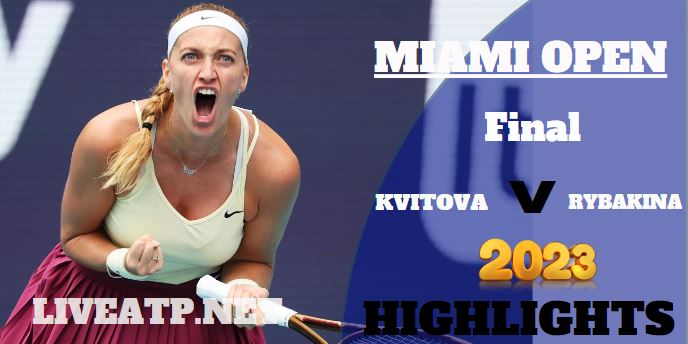Rybakina Vs Kvitova Miami Open Tennis Final 02Apr2023 Highlights