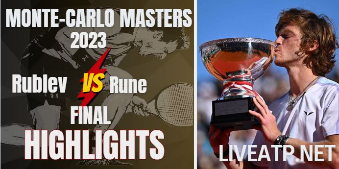 Rublev Vs Rune Monte Masters 16Apr2023 Highlights