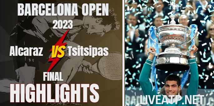 Alcaraz Garfia Vs Tsitsipas Barcelona Open 23Apr2023 Highlights