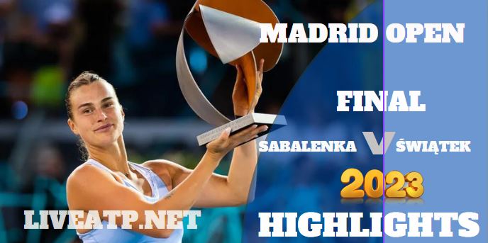 Sabalenka Vs Swiatek Madrid Open Final 06May2023 Highlights
