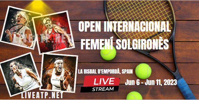 2023 Solgirones Womens International Open Tennis Live Stream - Day 3