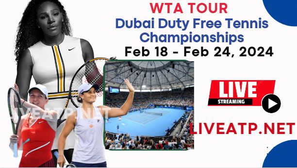 2024 Dubai Tennis Championships Semifinal Live Streaming - WTA 1000