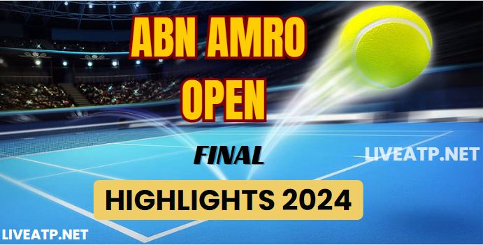 ABN AMRO Open ATP Final Video Highlights 2024
