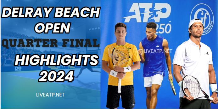 Delray Beach Open ATP Quarterfinals Video Highlights 2024