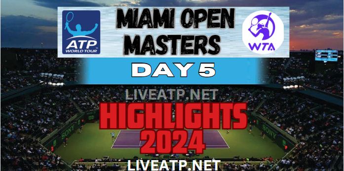 Miami Open Masters Day 5 Video Highlights 2024