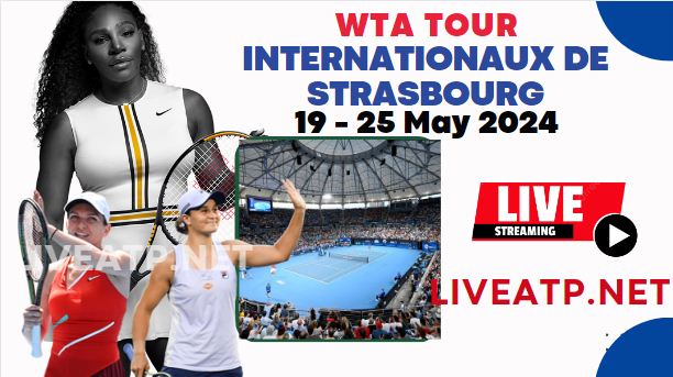 2024 Strasbourg Open Day 1 Live Streaming - WTA 125