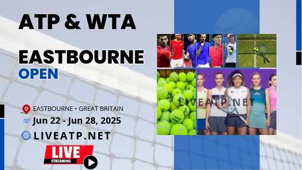 SemiFinal - 2025 Eastbourne Open Tennis  Live Stream - ATP & WTA